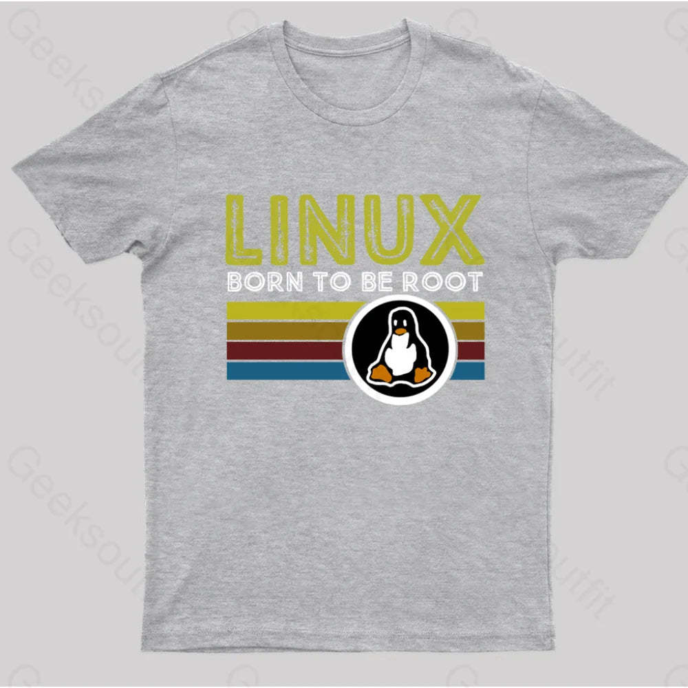 Linux Born To Be Root Geek T-Shirt Grey / S