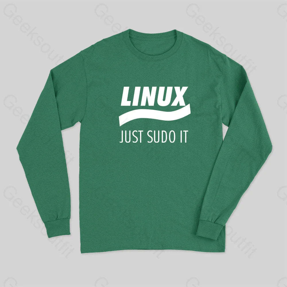 Linux Just Sudo It Long Sleeve T-Shirt Green / S