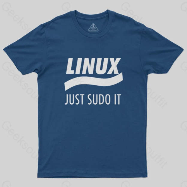 Linux Just Sudo It T-Shirt - Geeksoutfit