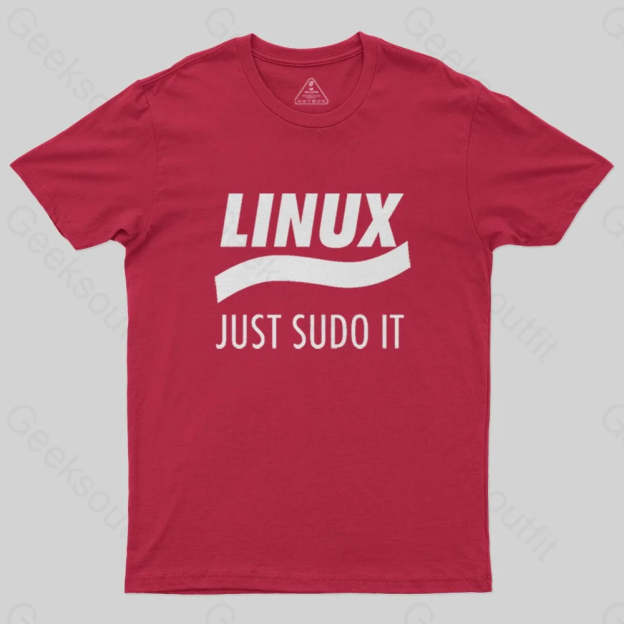 Linux Just Sudo It T-Shirt - Geeksoutfit