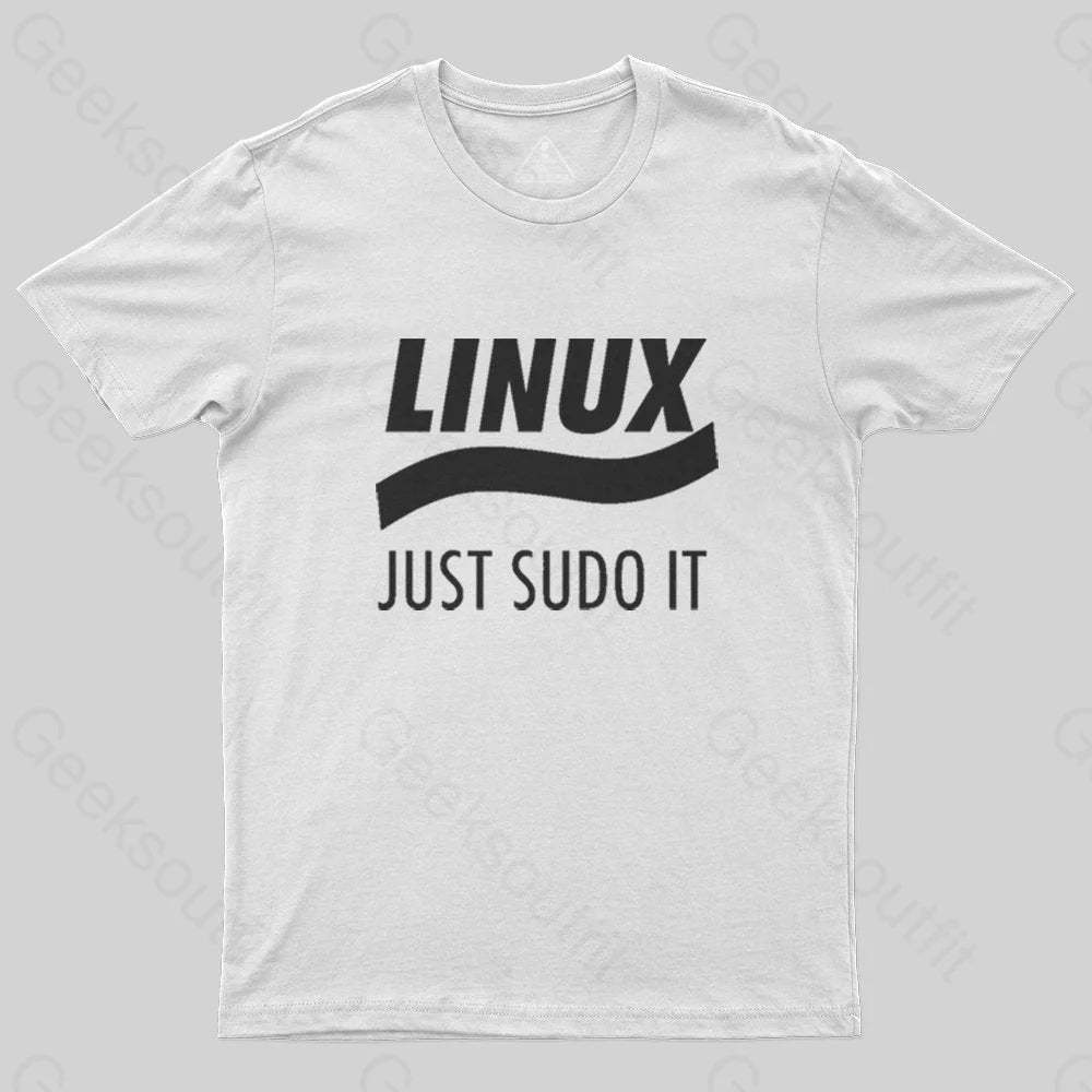 Linux Just Sudo It T-Shirt - Geeksoutfit