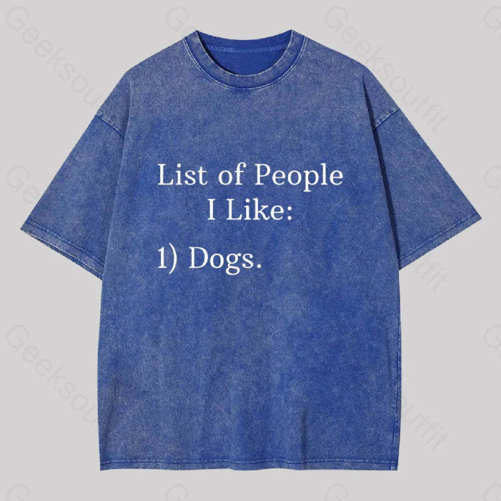 List Of People I Like 1) Dogs Washed T-Shirt Blue / S