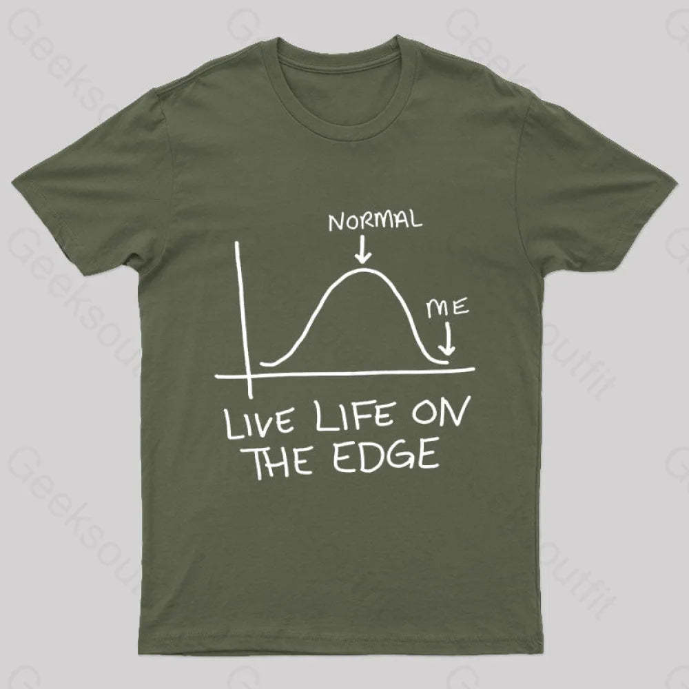 Live Life On The Edge Geek T-Shirt Army Green / S