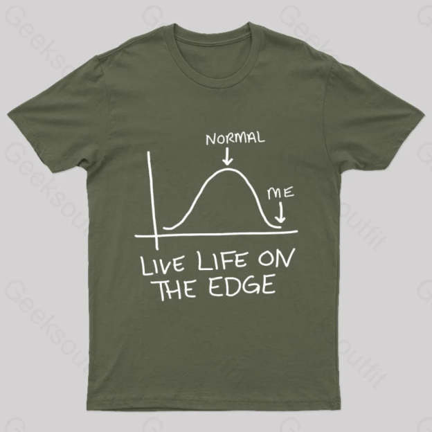 Live Life On The Edge Geek T-Shirt Army Green / S