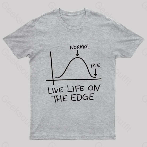 Live Life On The Edge Geek T-Shirt Grey / S