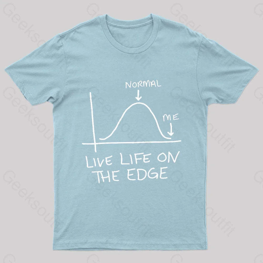 Live Life On The Edge Geek T-Shirt Light Blue / S