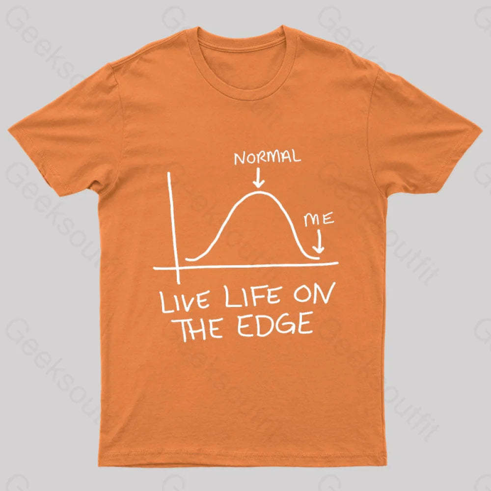 Live Life On The Edge Geek T-Shirt Orange / S