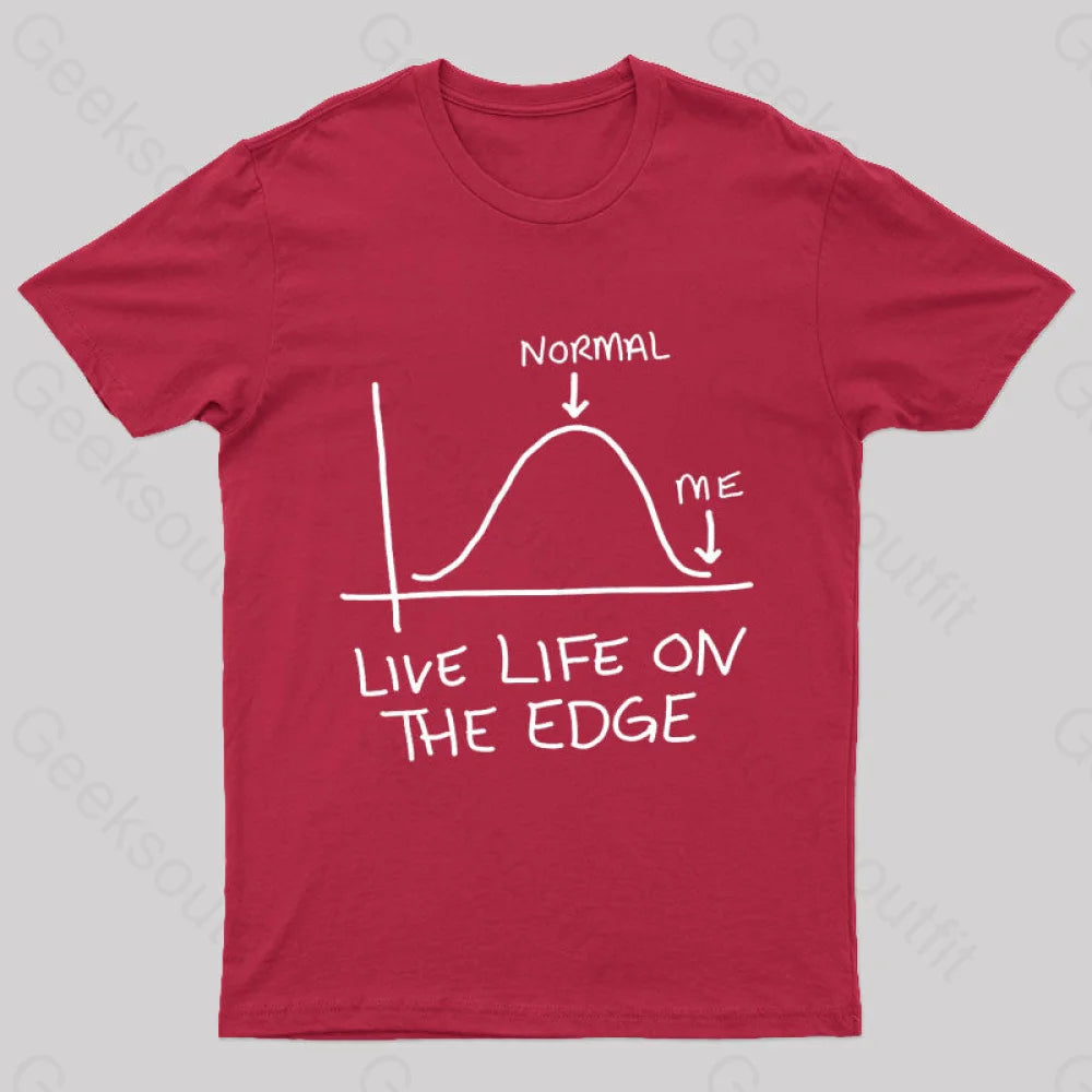 Live Life On The Edge Geek T-Shirt Red / S