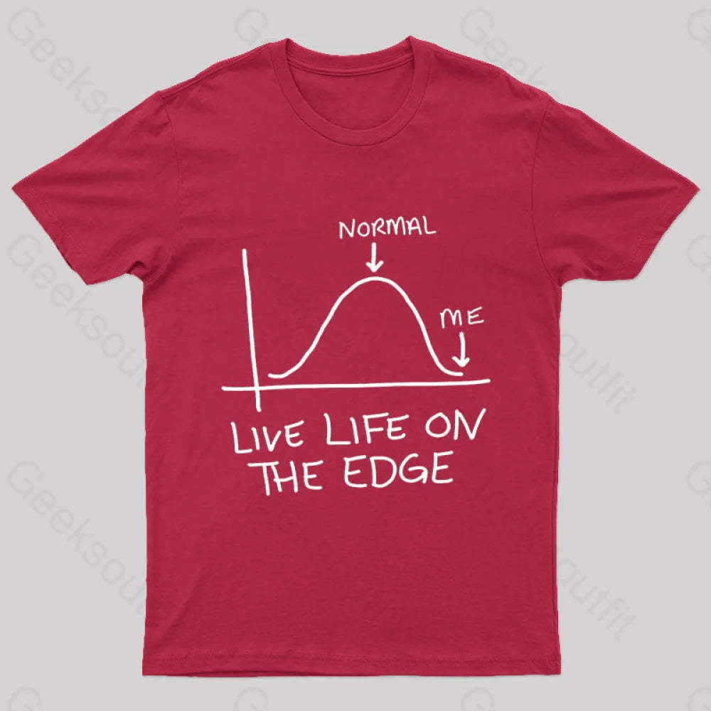 Live Life On The Edge Geek T-Shirt Red / S