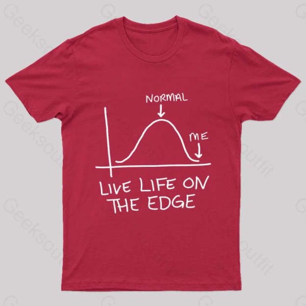 Live Life On The Edge Geek T-Shirt Red / S