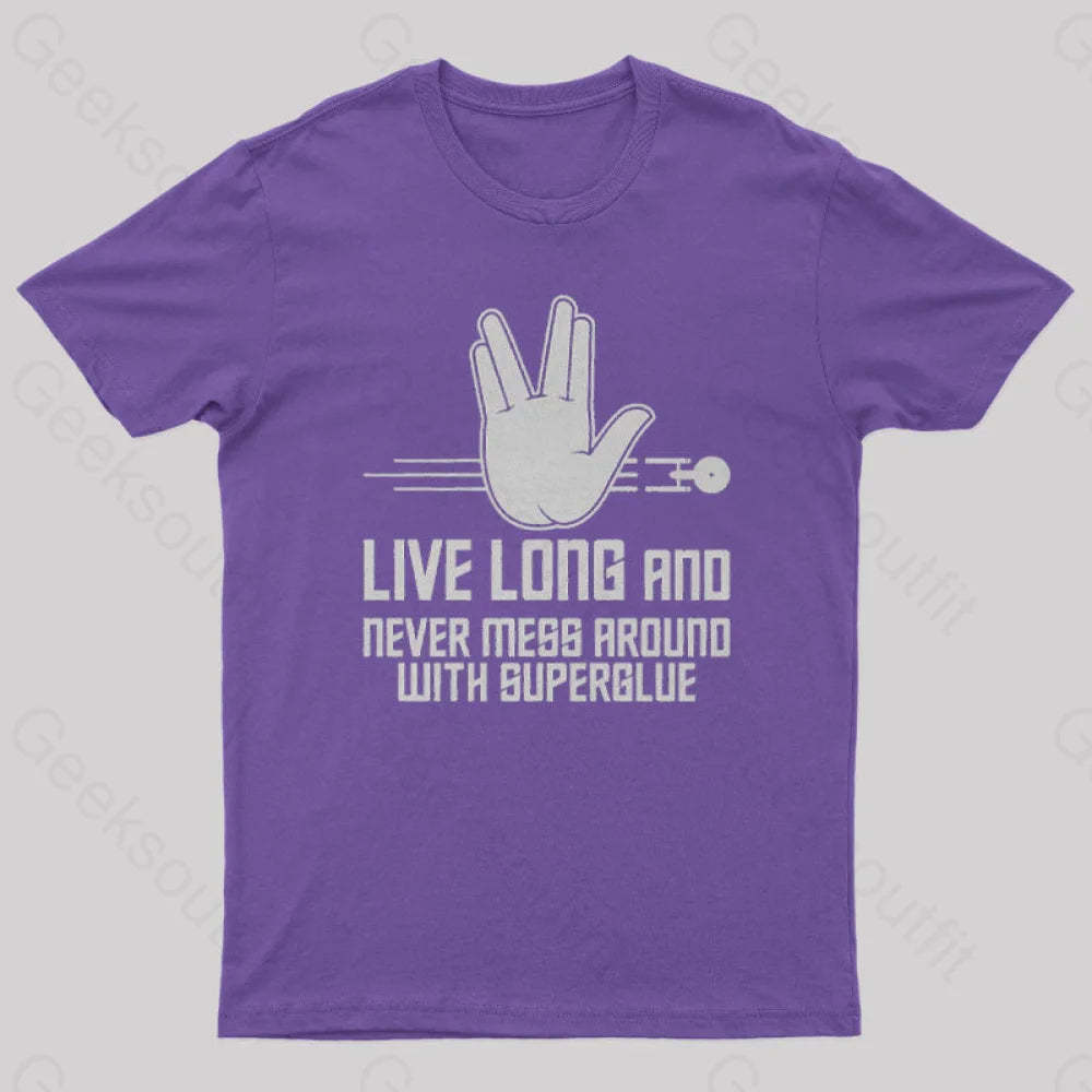 Live Long And Never Mess Around With Superglue Geek T-Shirt Purple / S