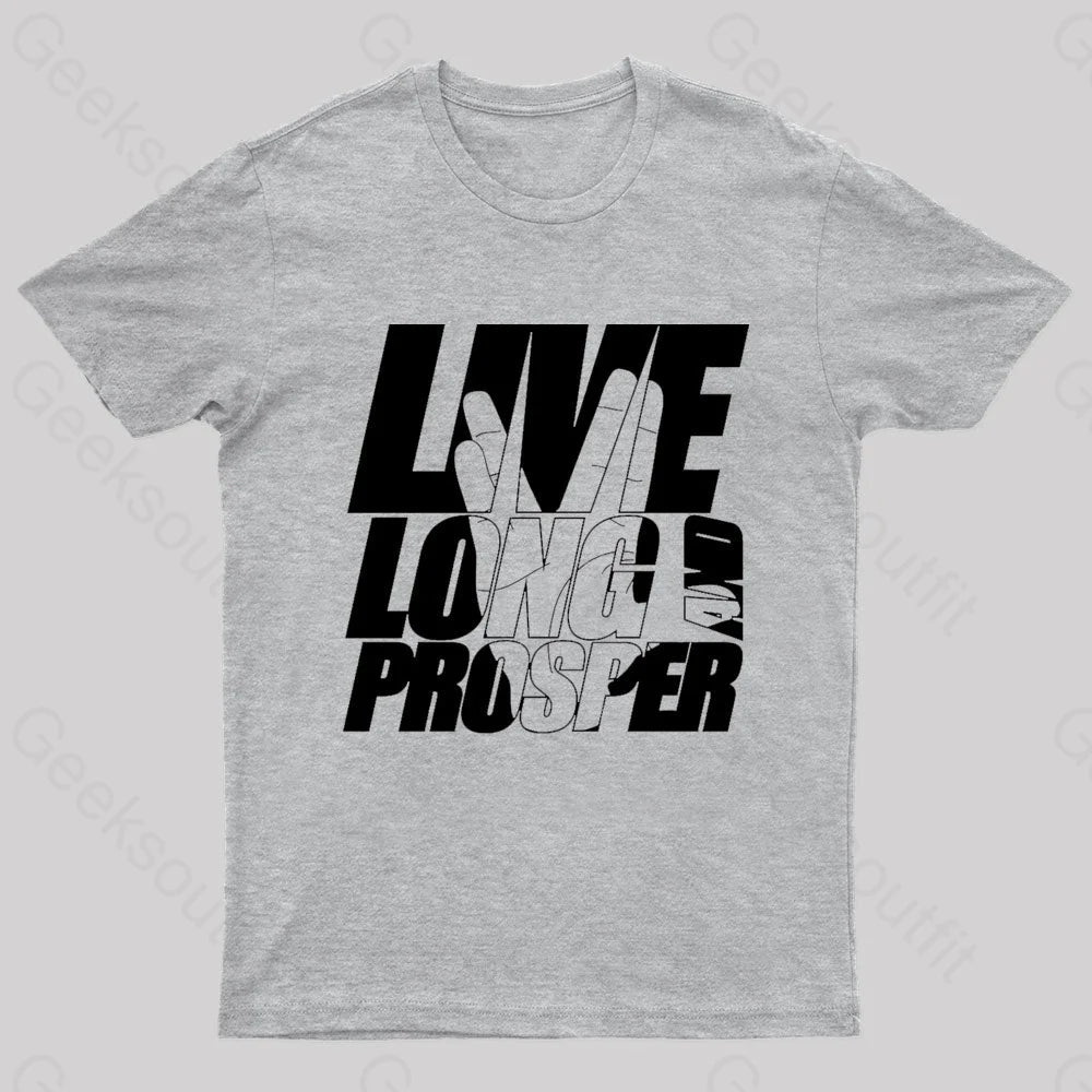 Live Long And Prosper Geek T-Shirt Grey / S