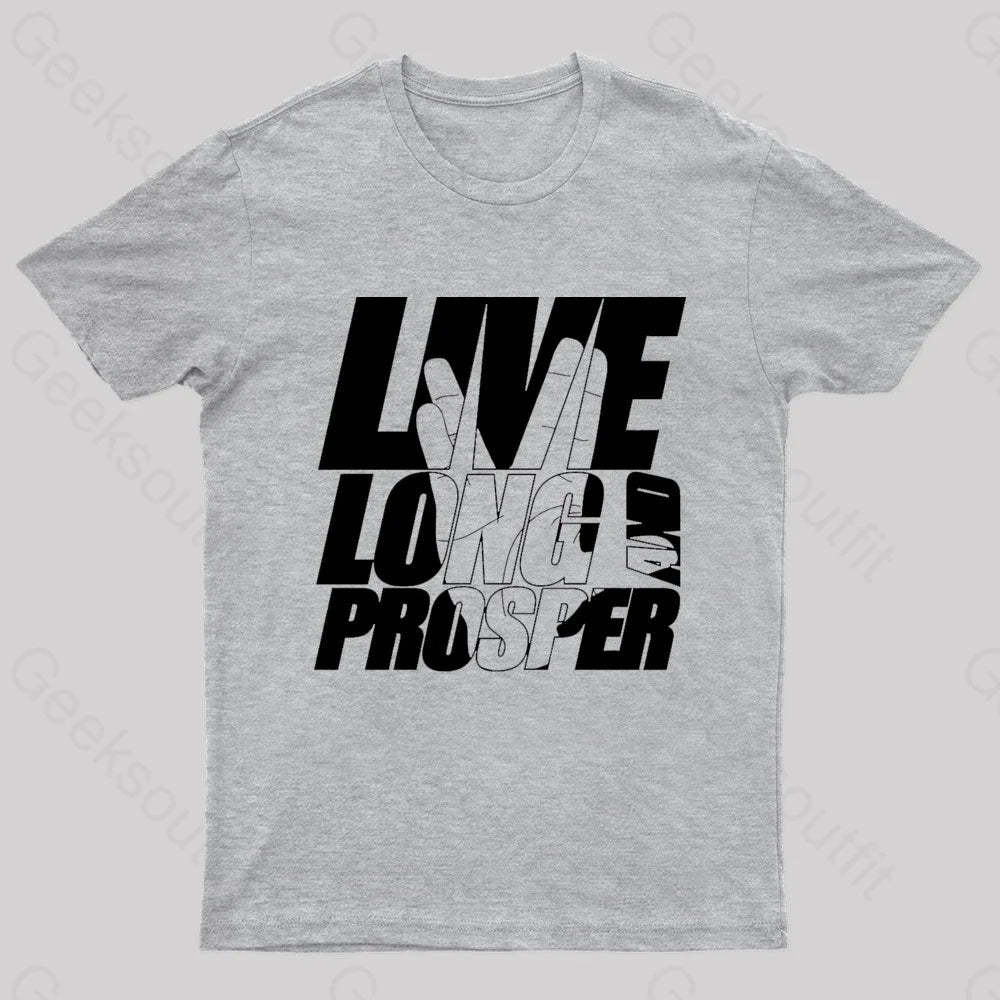 Live Long And Prosper Geek T-Shirt Grey / S