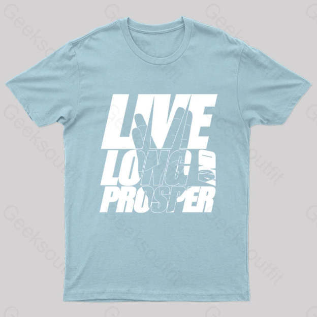 Live Long And Prosper Geek T-Shirt Light Blue / S