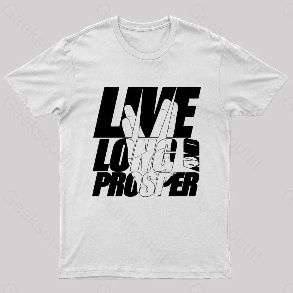 Live Long And Prosper Geek T-Shirt White / S