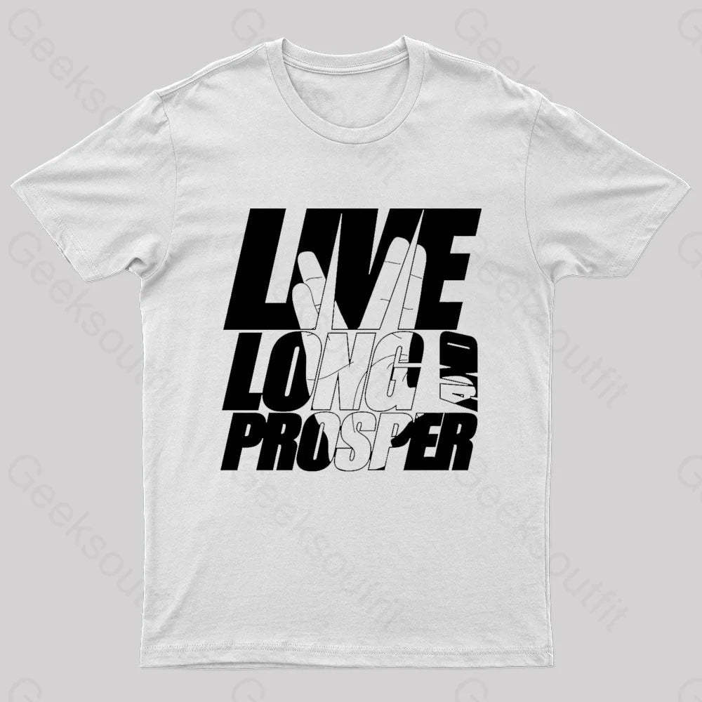 Live Long And Prosper Geek T-Shirt White / S