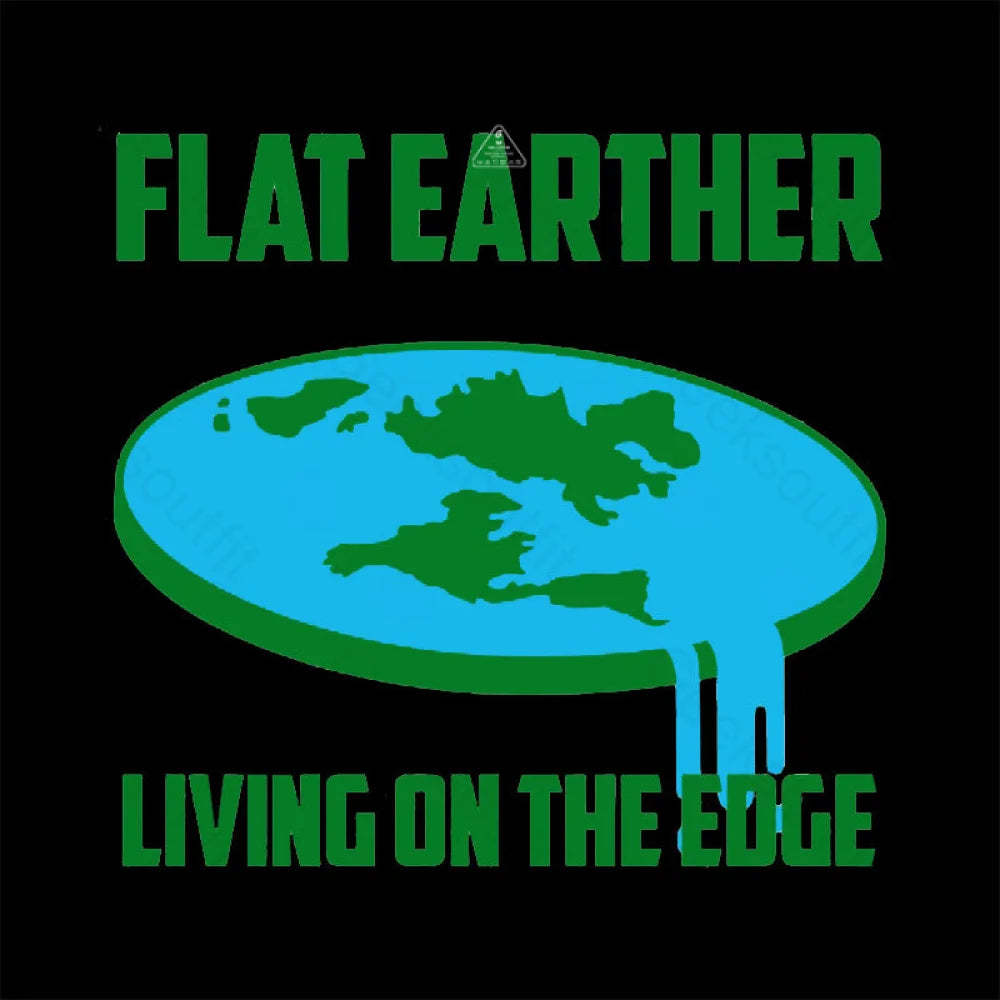 Living On The Edge: Flat Earth T-Shirt
