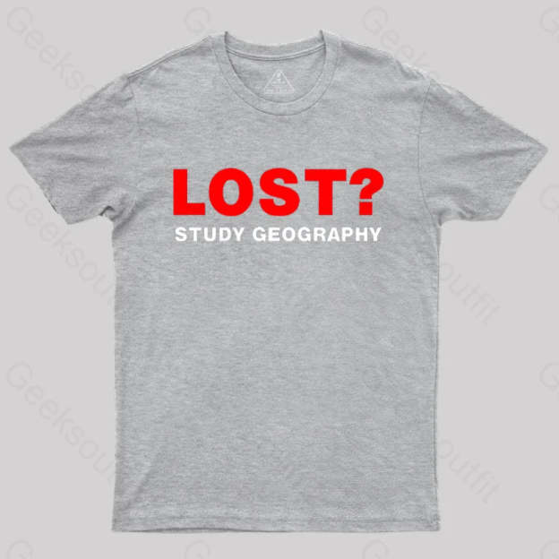 Lost? Study Geography T-Shirt Grey / S