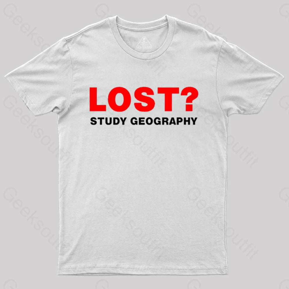 Lost? Study Geography T-Shirt White / S