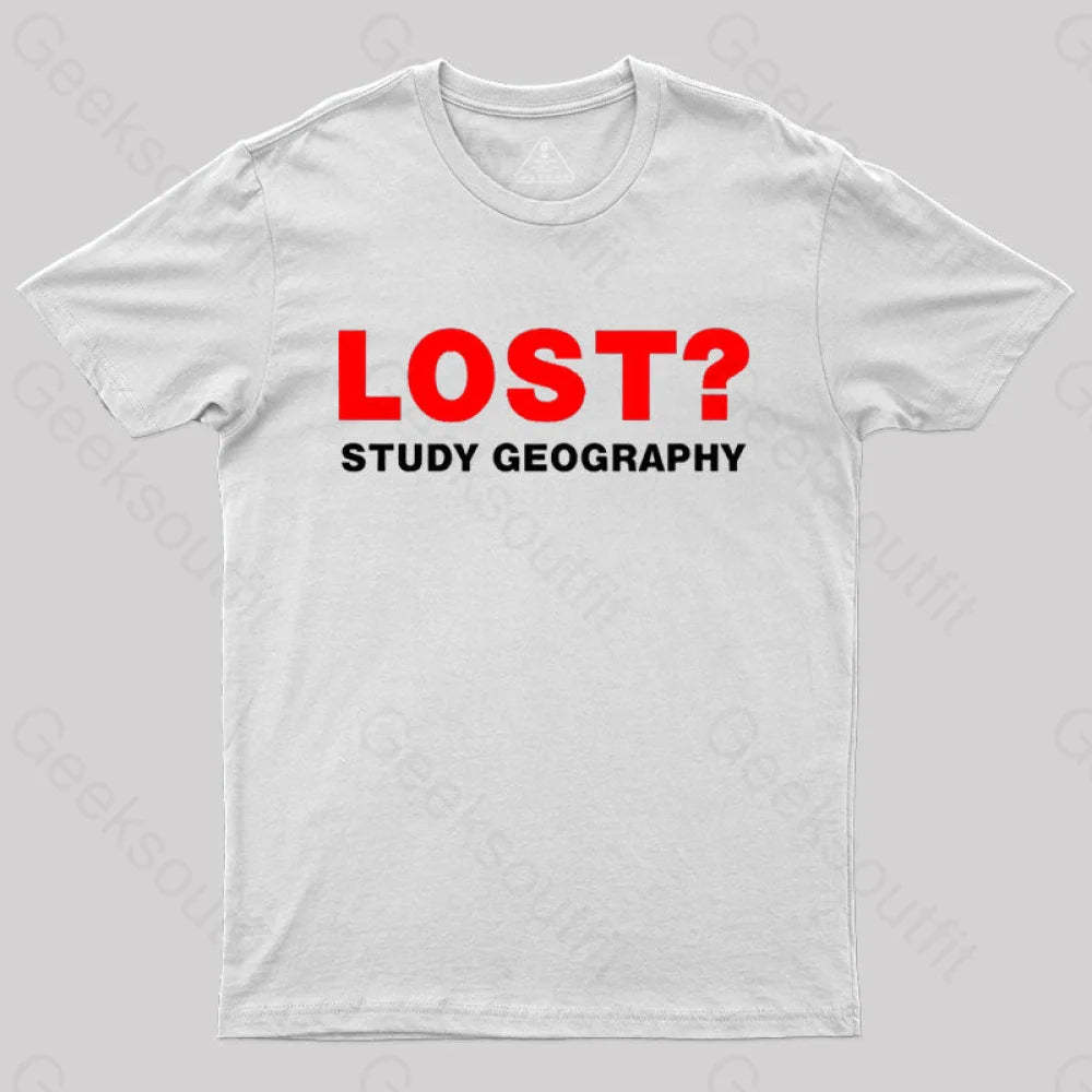 Lost? Study Geography T-Shirt White / S