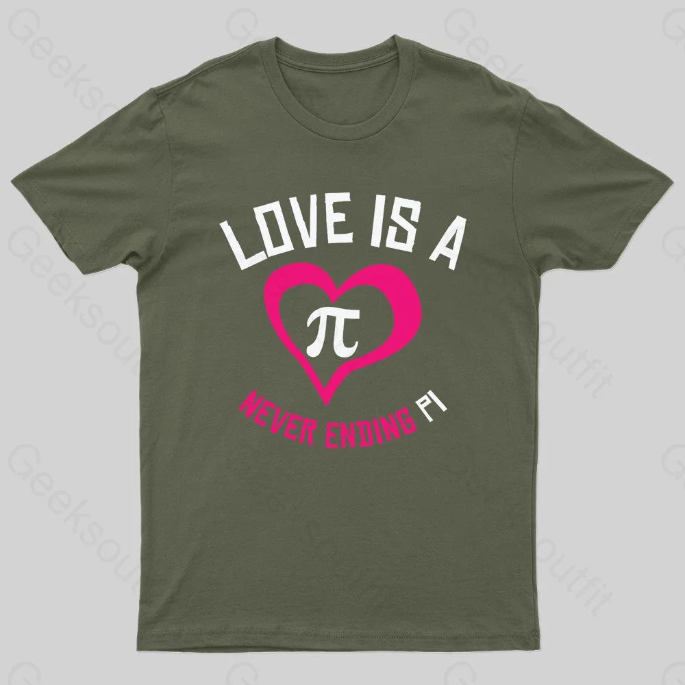Love Is A Never Ending Pi Geek T-Shirt Army Green / S
