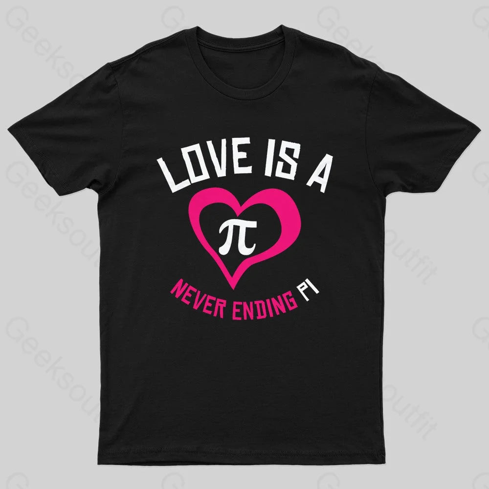 Love Is A Never Ending Pi Geek T-Shirt Black / S