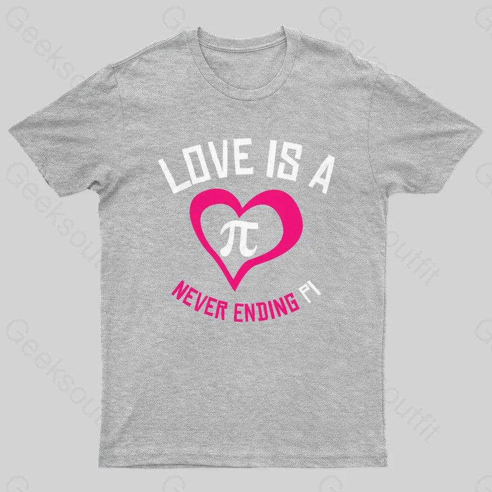 Love Is A Never Ending Pi Geek T-Shirt Grey / S