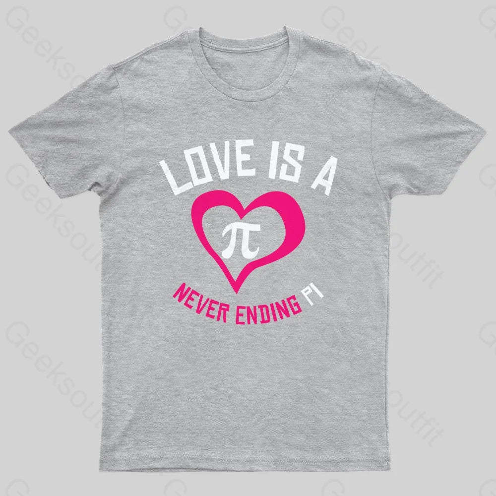 Love Is A Never Ending Pi Geek T-Shirt Grey / S