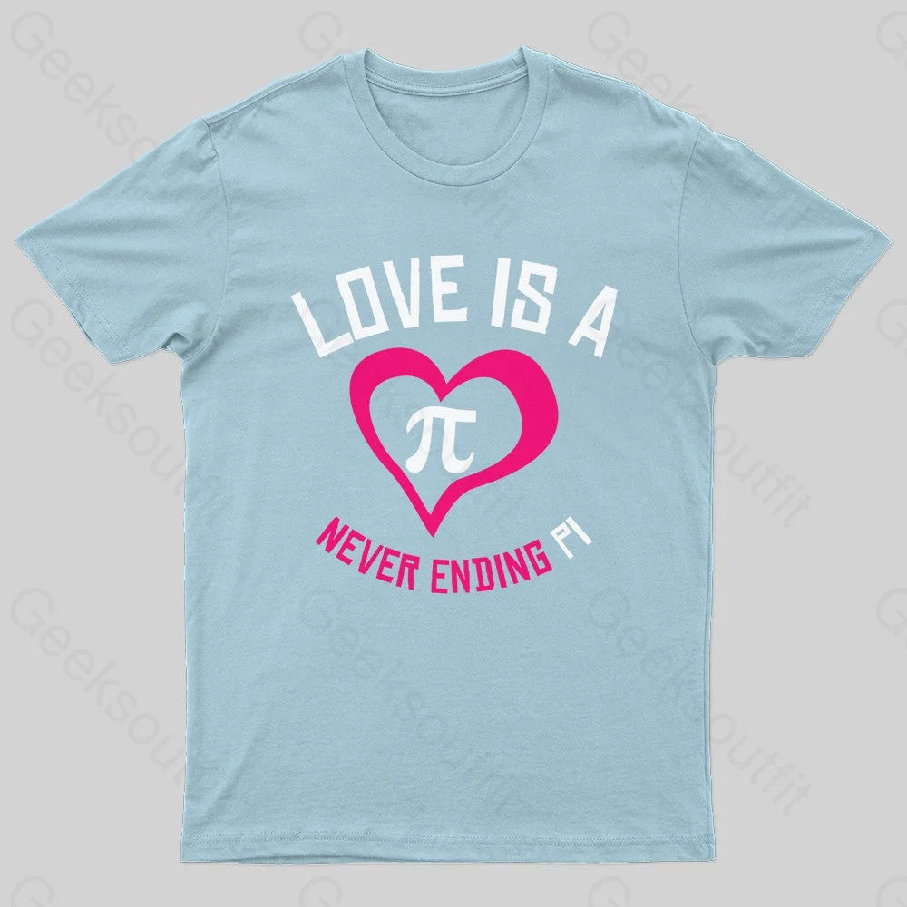 Love Is A Never Ending Pi Geek T-Shirt Light Blue / S
