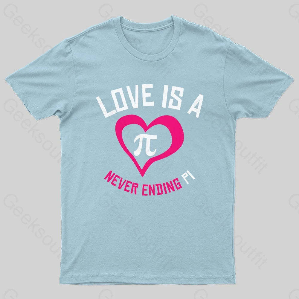 Love Is A Never Ending Pi Geek T-Shirt Light Blue / S
