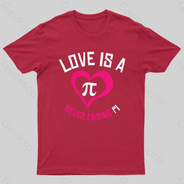 Love Is A Never Ending Pi Geek T-Shirt Red / S