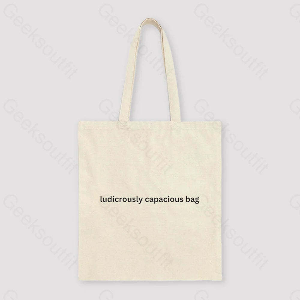 Ludicrously Capacious Bag Unisex Tote