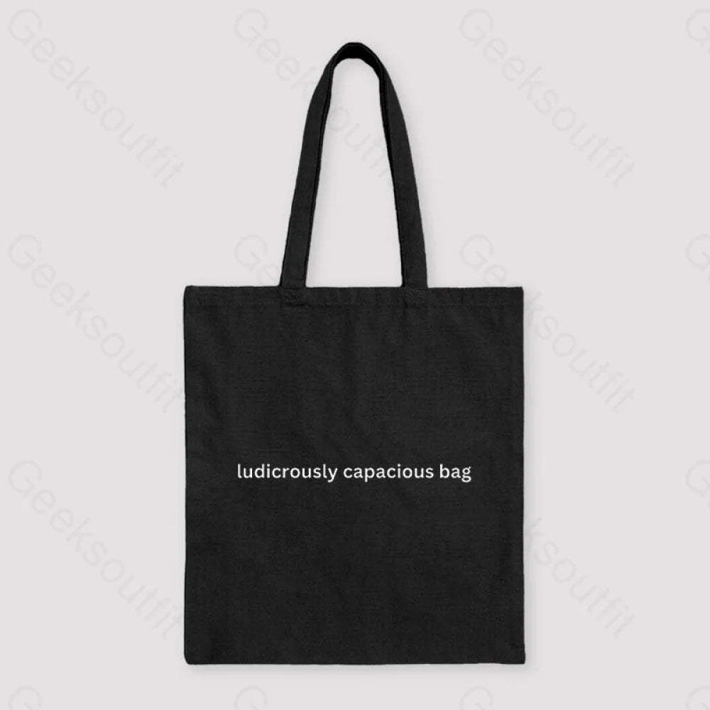 Ludicrously Capacious Bag Unisex Tote