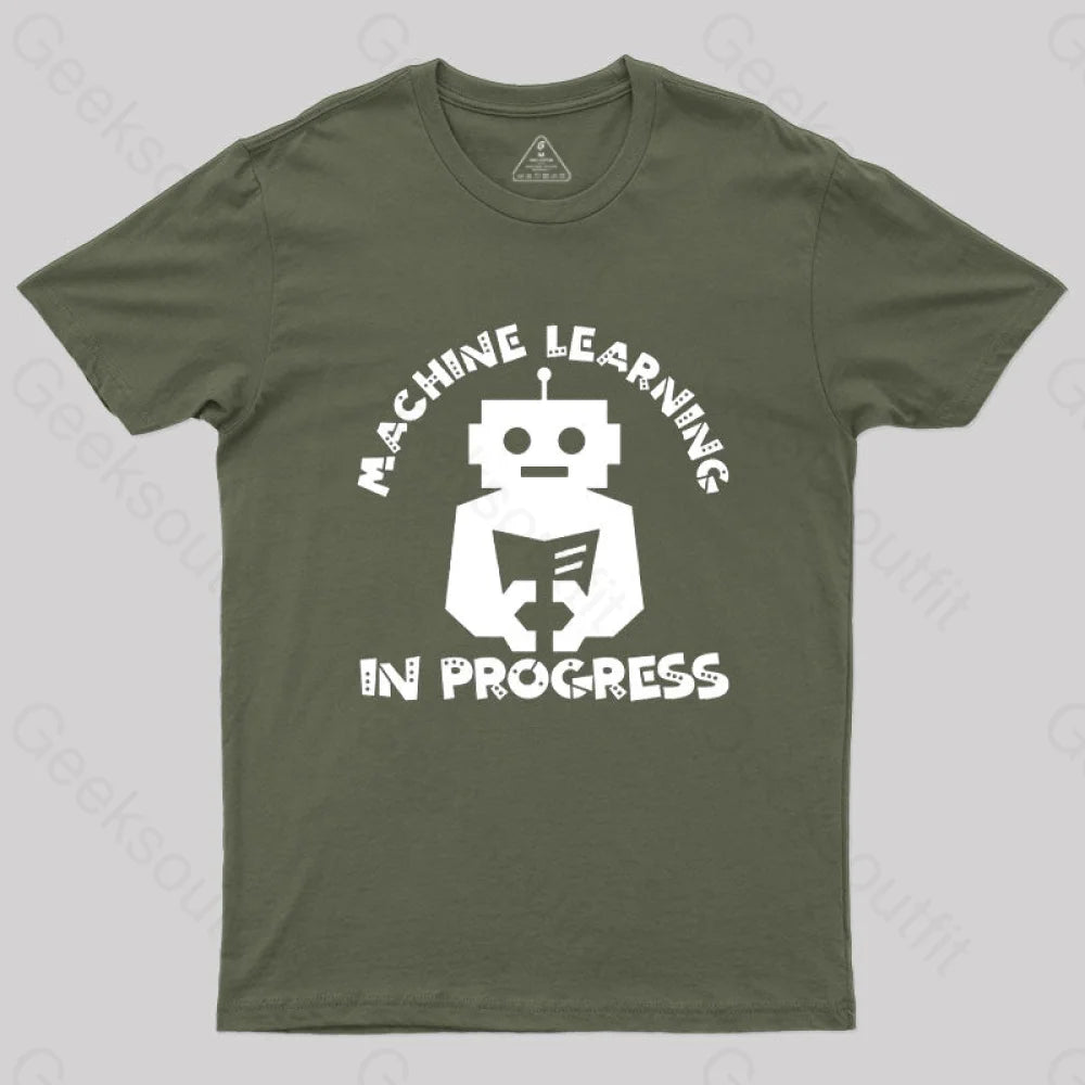 Machine Learning In Progress T-Shirt Army Green / S