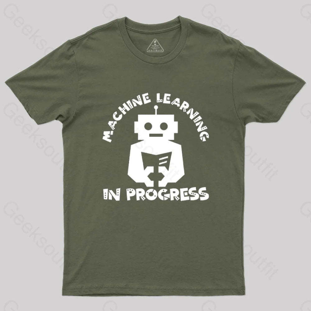 Machine Learning In Progress T-Shirt Army Green / S