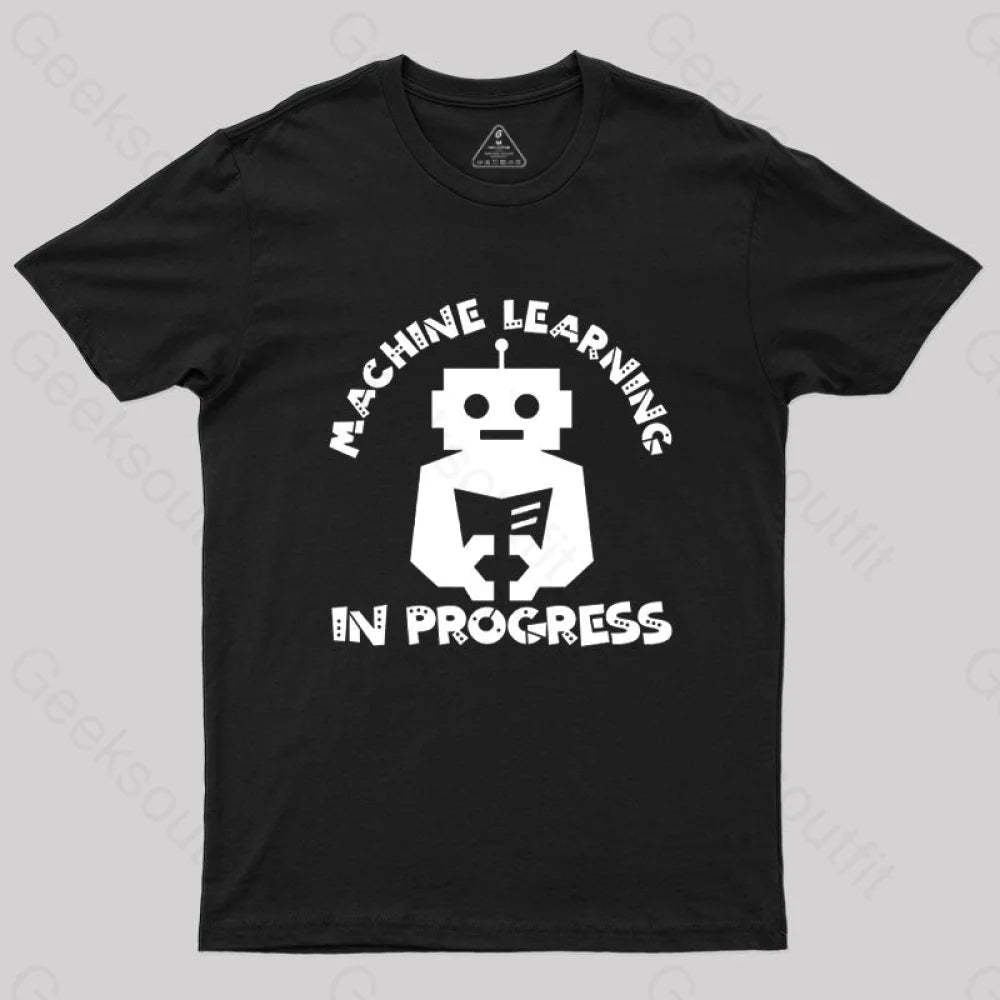 Machine Learning In Progress T-Shirt Black / S