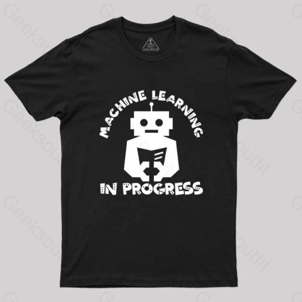 Machine Learning In Progress T-Shirt Black / S