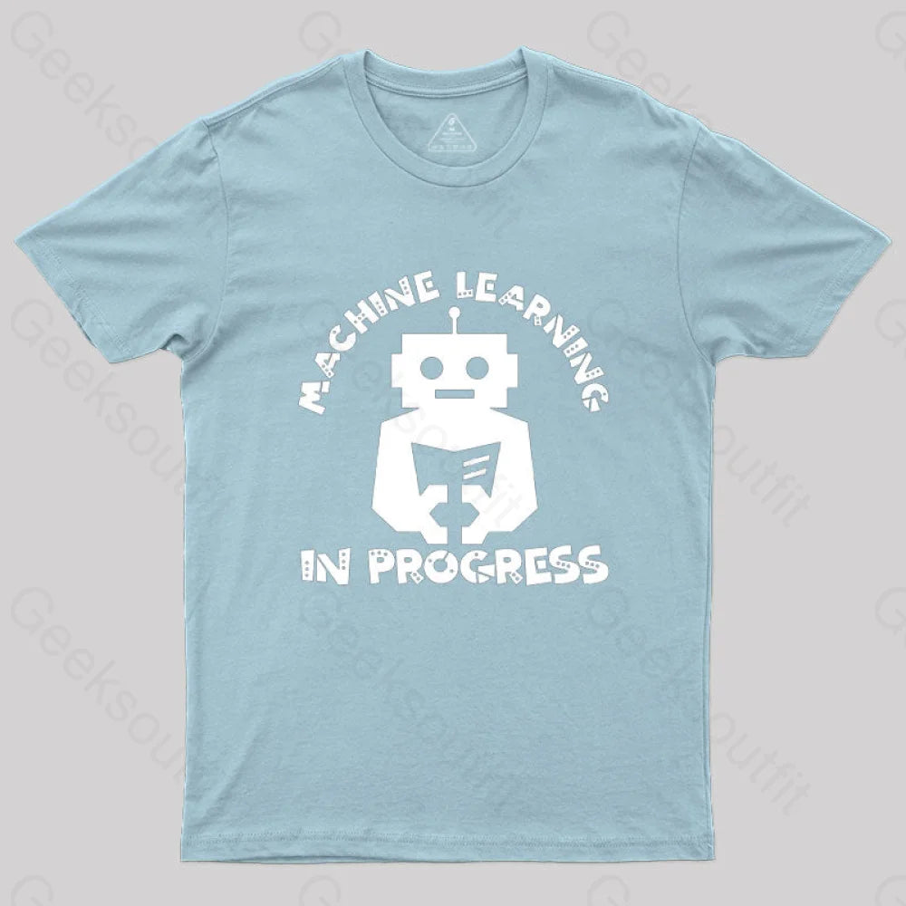 Machine Learning In Progress T-Shirt Light Blue / S