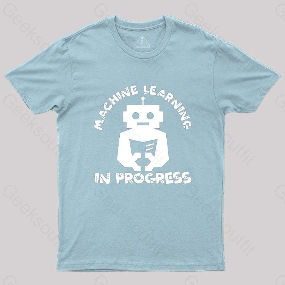 Machine Learning In Progress T-Shirt Light Blue / S