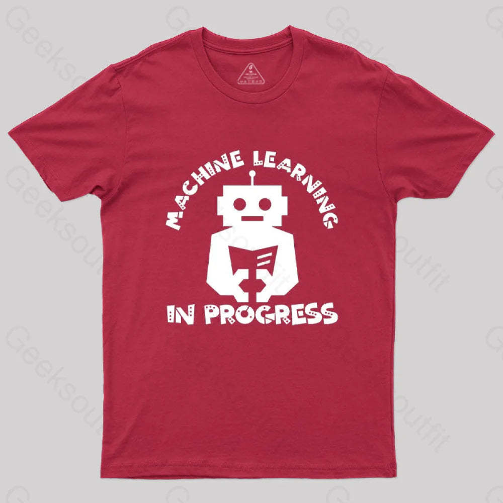 Machine Learning In Progress T-Shirt Red / S