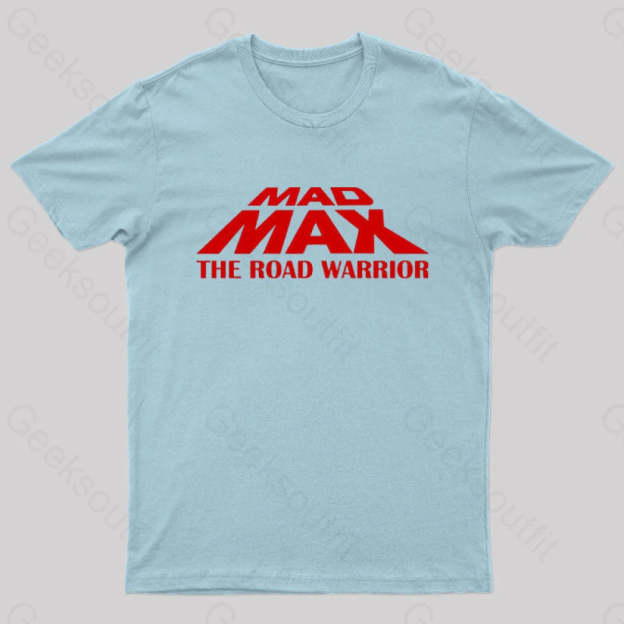 Mad Max The Road Warrior Geek T-Shirt Light Blue / S