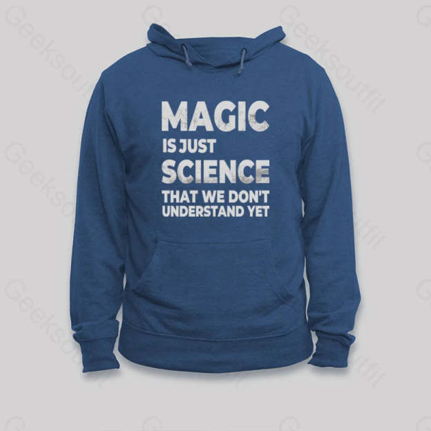 Magic Is Just Science That...hoodie Dark Blue / S