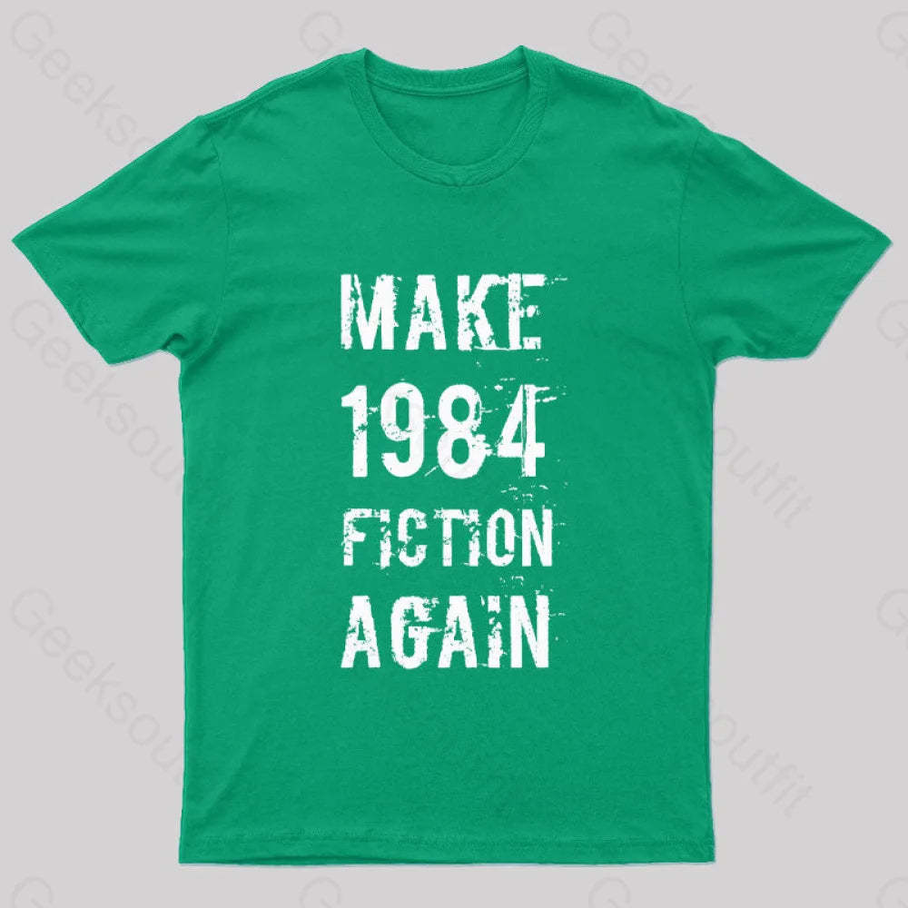 Make 1984 Fiction Again Geek T-Shirt Green / S