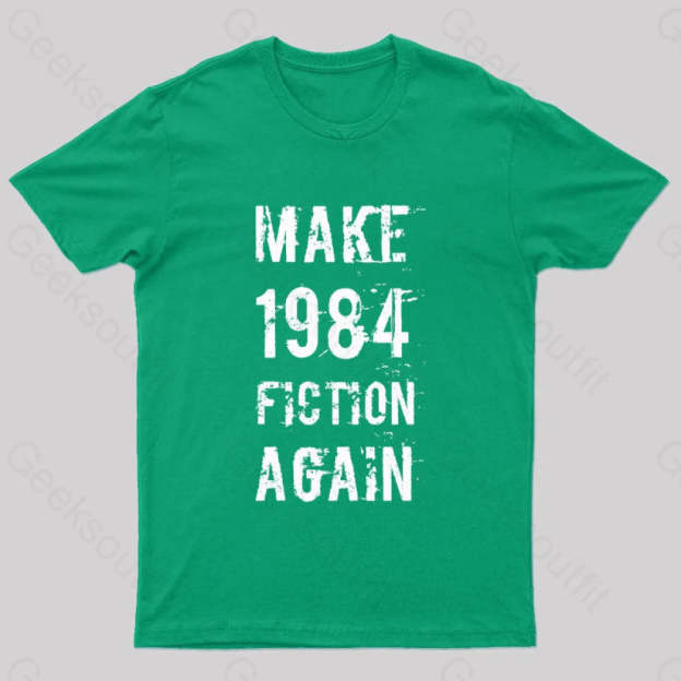 Make 1984 Fiction Again Geek T-Shirt Green / S