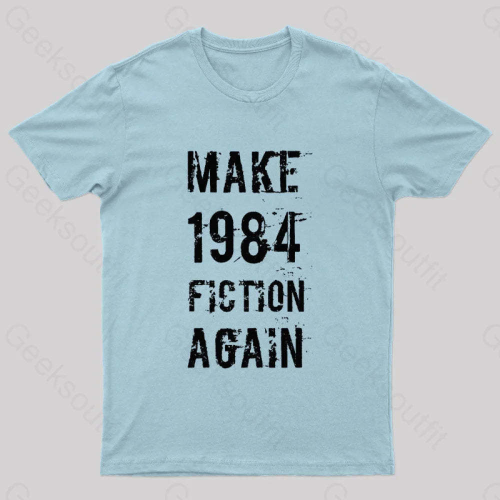 Make 1984 Fiction Again Geek T-Shirt Light Blue / S