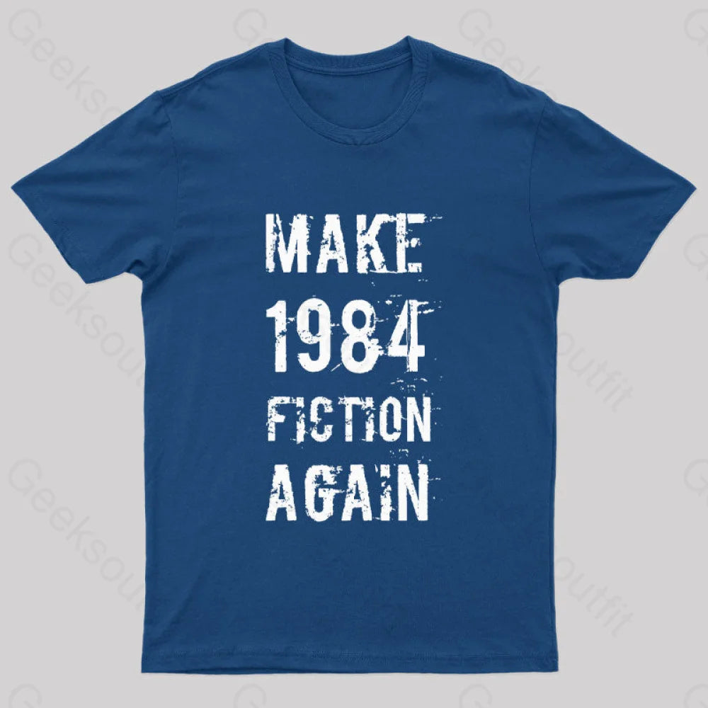 Make 1984 Fiction Again Geek T-Shirt Navy / S