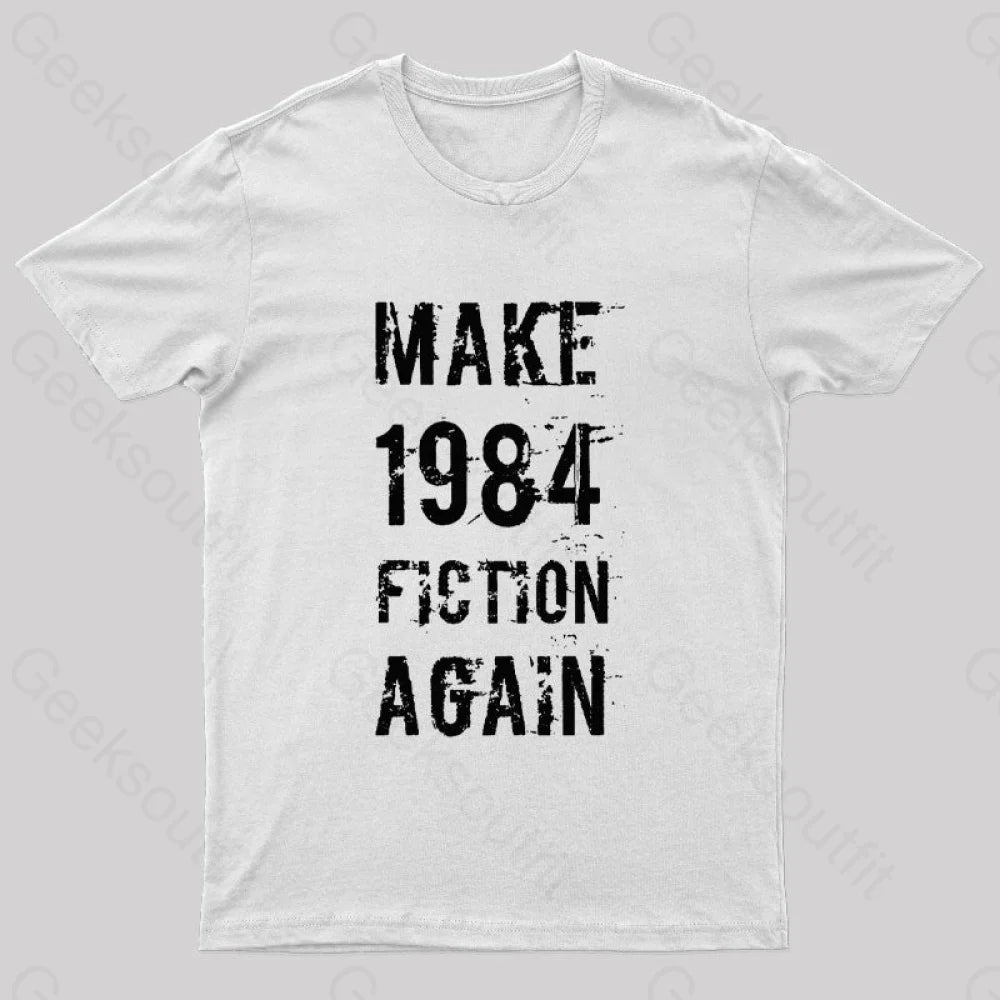 Make 1984 Fiction Again Geek T-Shirt White / S