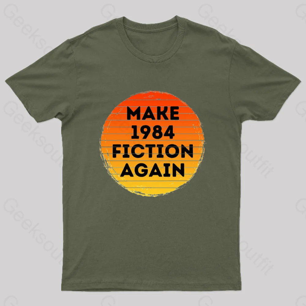 Make 1984 Fiction Again Nerd T-Shirt Army Green / S