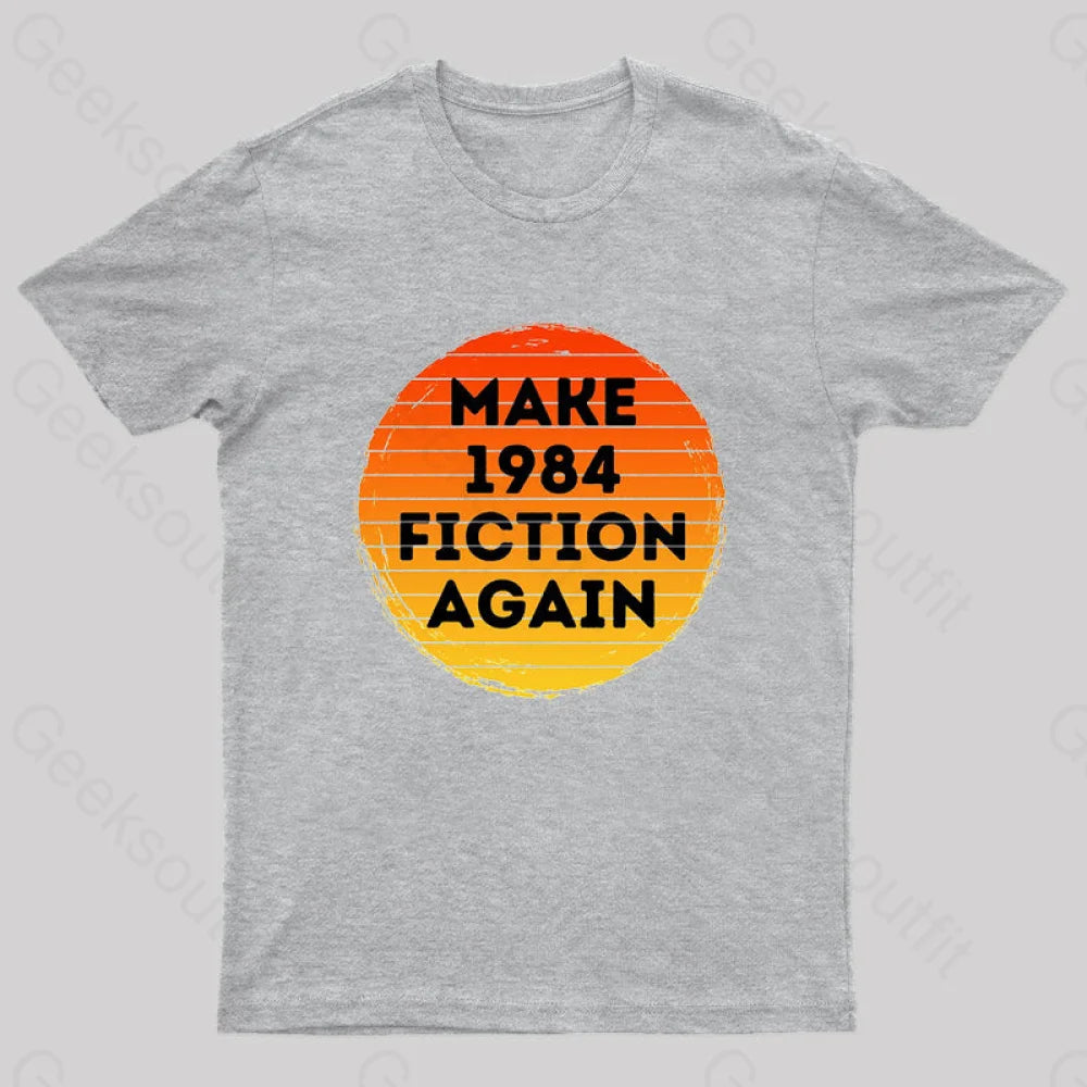Make 1984 Fiction Again Nerd T-Shirt Grey / S