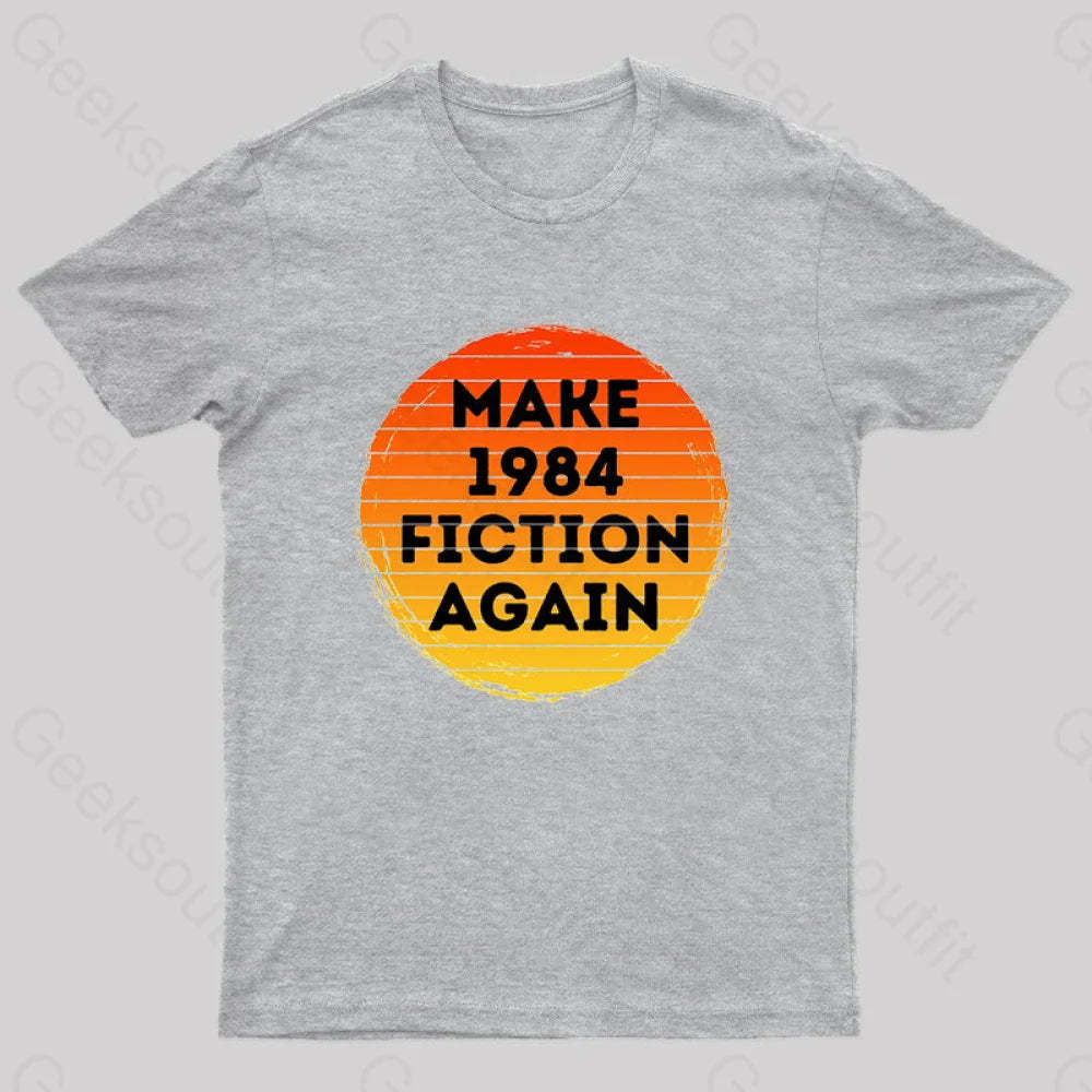 Make 1984 Fiction Again Nerd T-Shirt Grey / S